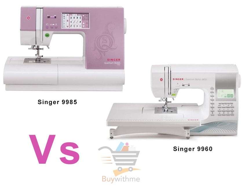Singer 9985 vs 9960
