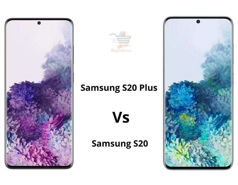 Samsung S20 vs S20 Plus