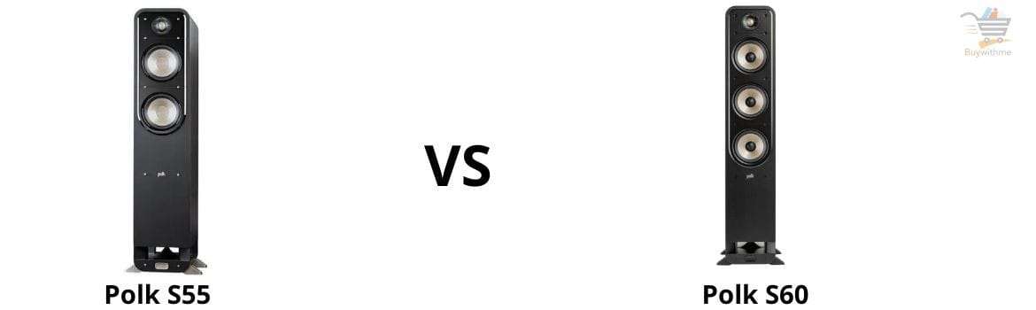 Polk S55 vs S60
