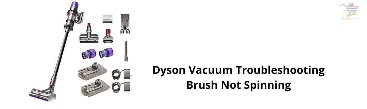 Dyson Vacuum Troubleshooting Brush Not Spinning