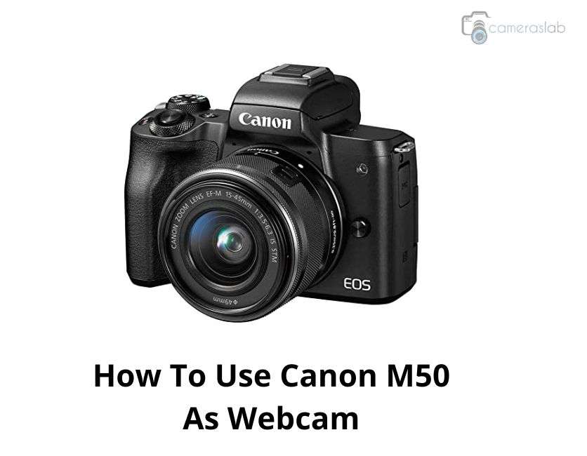 How To Use Canon M50 As Webcam