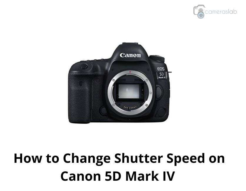 How to Change Shutter Speed on Canon 5D Mark IV