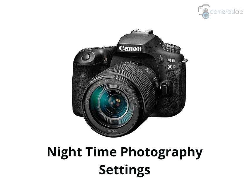 Night Time Photography Settings