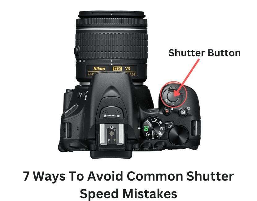 7 Ways To Avoid Common Shutter Speed Mistakes