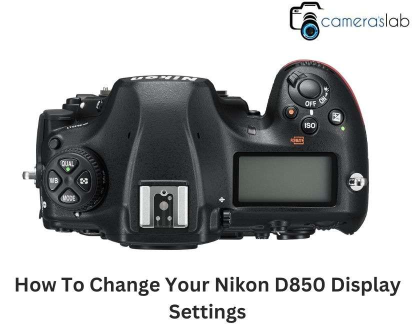 How To Change Your Nikon D850 Display Settings