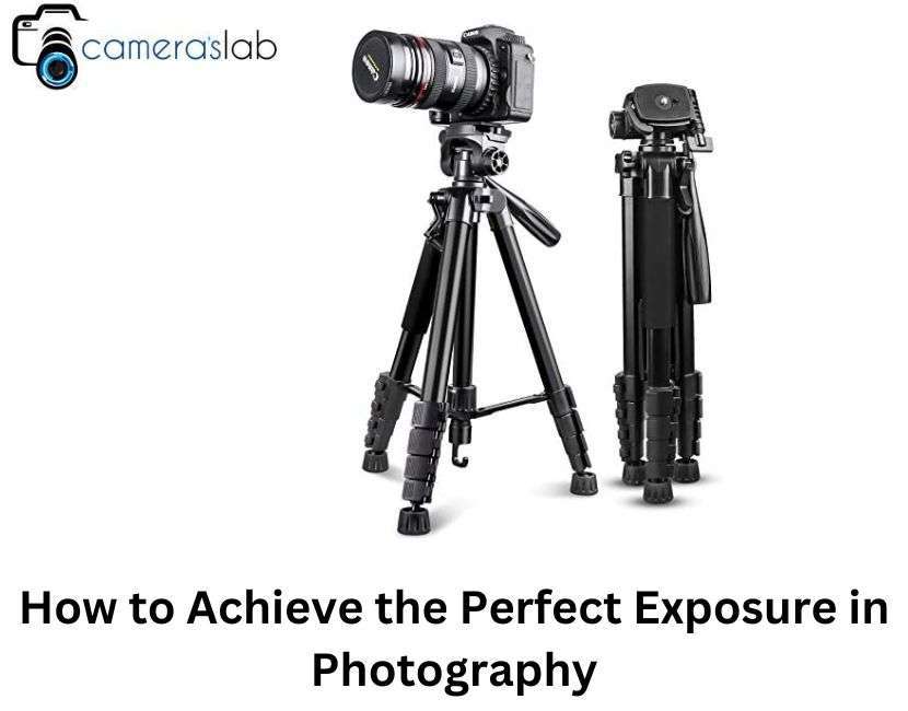How to Achieve the Perfect Exposure in Photography