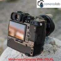 The Advantages of Mirrorless Cameras Over DSLRs