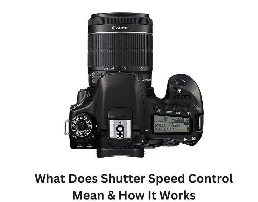 What Does Shutter Speed Control Mean & How It Works