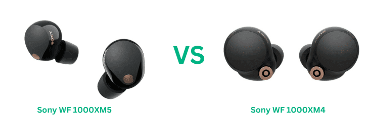 Sony WF 1000XM4 Vs WF 1000XM5